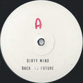 Dirty Mind : Back To Future (12", W/Lbl, Sta)