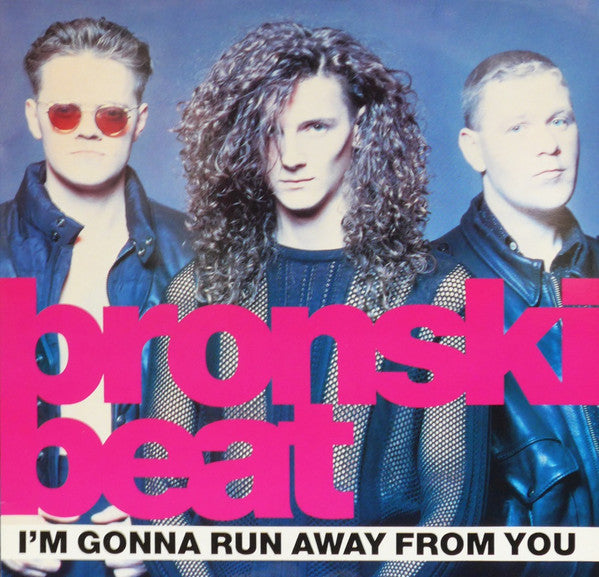 Bronski Beat : I'm Gonna Run Away From You (12")