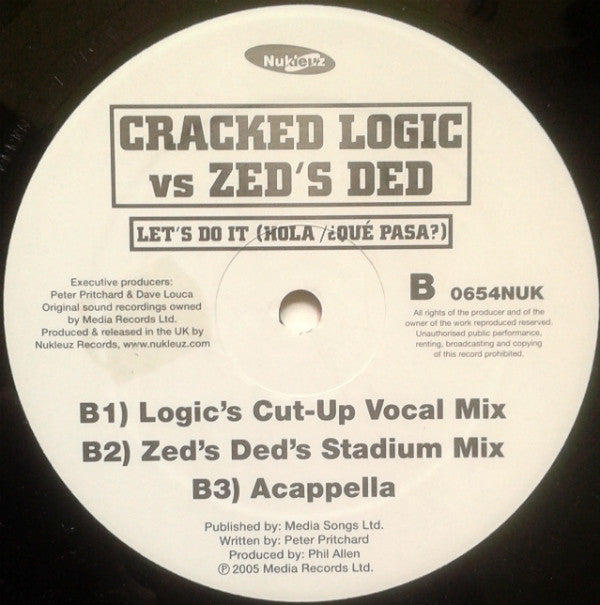 Cracked Logic Vs Zed's Ded : Let's Do It (Hola/¿Qué Pasa?) (12")