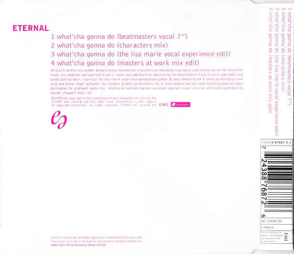Eternal (2) : What'Cha Gonna Do - The Mixes (CD, Single, CD2)