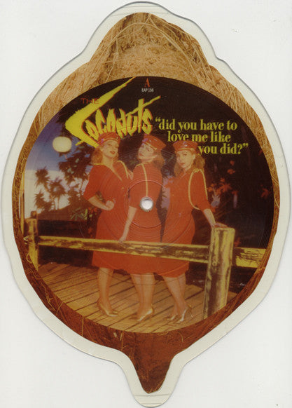 The Coconuts : Did You Have To Love Me Like You Did (7", Shape, Single, Pic)