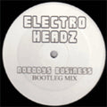Electro Headz : Nobodys Business (Bootleg Mix) (12")