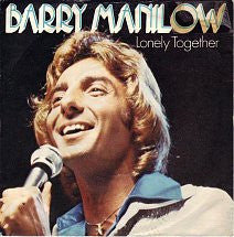 Barry Manilow : Lonely Together (7", Single)