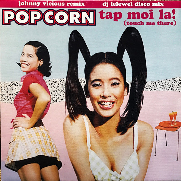 Popcorn (6) : Tap Moi La! (Touch Me There) (12", Promo)