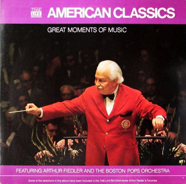 Arthur Fiedler And Boston Pops Orchestra : Great Moments Of Music: American Classics (LP, Comp)