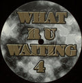 Unknown Artist : What R U Waiting 4 (12", S/Sided)