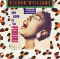 Alyson Williams : My Love Is So Raw (The Love Mix) (12", Single, Ltd)
