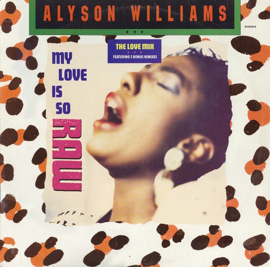 Alyson Williams : My Love Is So Raw (The Love Mix) (12", Single, Ltd)