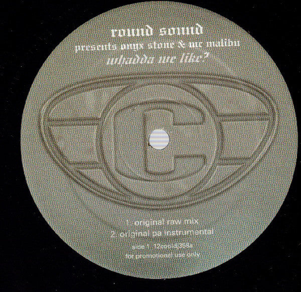 Round Sound Presents MC Onyx Stone & Mr. Malibu : Whadda We Like? (12", Promo)