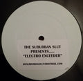 The Suburban Slut* : Electro Exceeder (12", S/Sided, W/Lbl)
