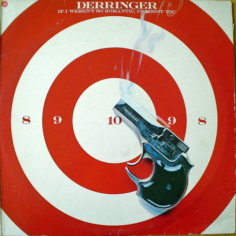Derringer (2) : If I Weren't So Romantic, I'd Shoot You (LP, Album)