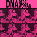 DNA : Rebel Woman (7", Single)