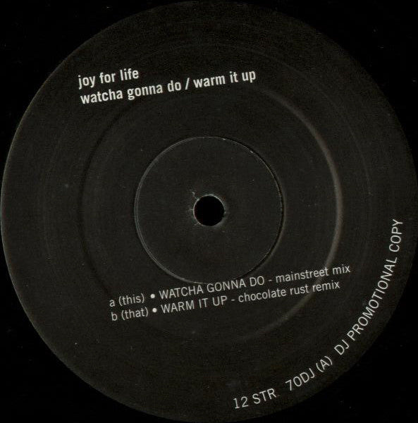 Joy For Life : Watcha Gonna Do / Warm It Up (12", Promo)