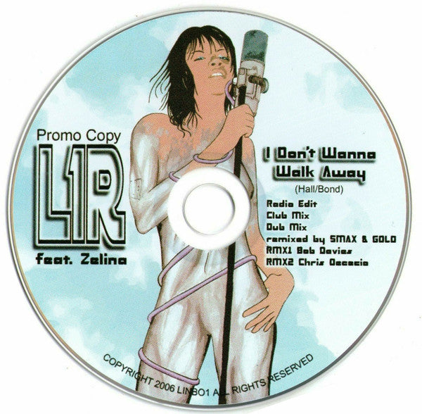 L1R Feat. Zelina : I Don't Wanna Walk Away (CD, Single, Promo)