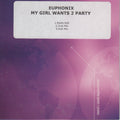 Euphonix : My Girl Wants 2 Party (CDr, Single, Promo)