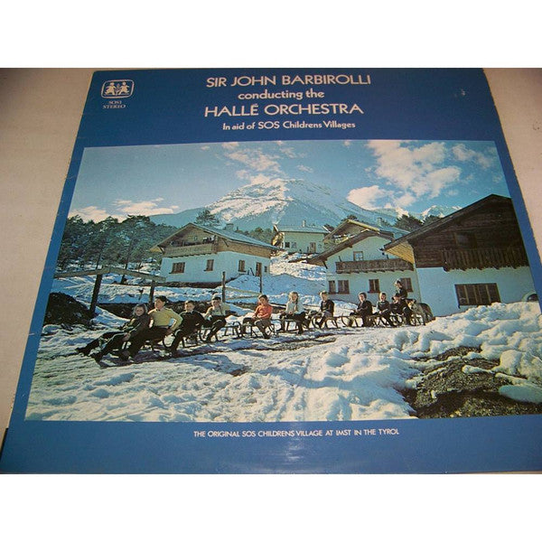 Sir John Barbirolli : Sir John Barbirolli Conducting The Halle Orchestra In Aid Of Sos Children's Villages (LP, Comp)