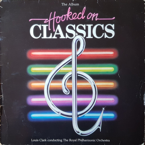 Louis Clark Conducting The Royal Philharmonic Orchestra* : Hooked On Classics (LP, Album)