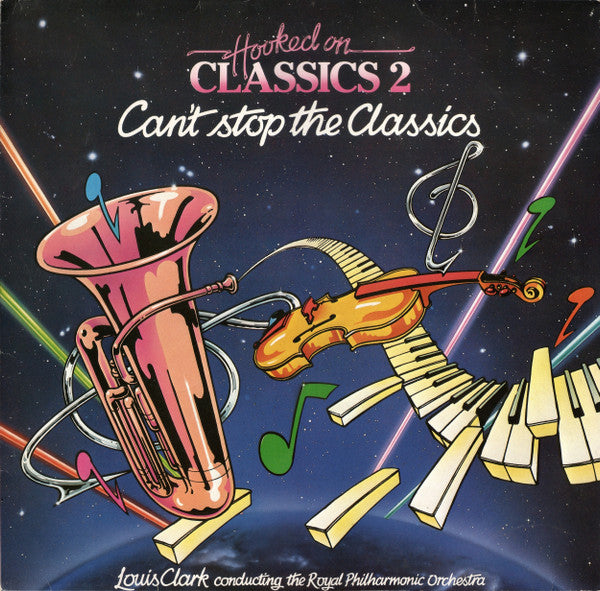Louis Clark Conducting The Royal Philharmonic Orchestra : Hooked On Classics 2 - Can't Stop The Classics (LP)