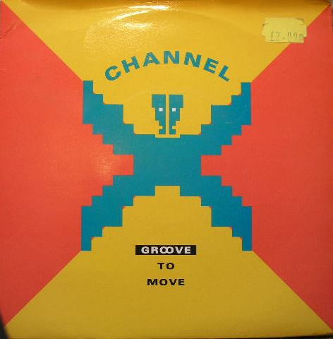Channel X : Groove To Move (7")