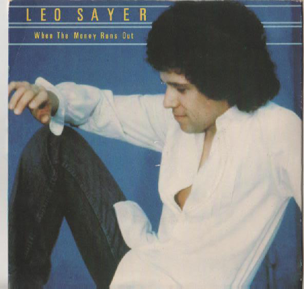 Leo Sayer : When The Money Runs Out (7", Single)