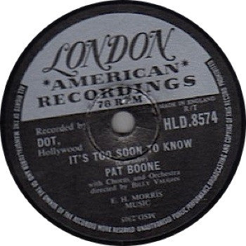 Pat Boone : It's Too Soon To Know / A Wonderful Time Up There (Shellac, 10")