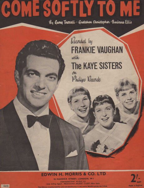 Frankie Vaughan And The Kaye Sisters : Come Softly To Me / Say Something Sweet To Your Sweetheart (7", Single)