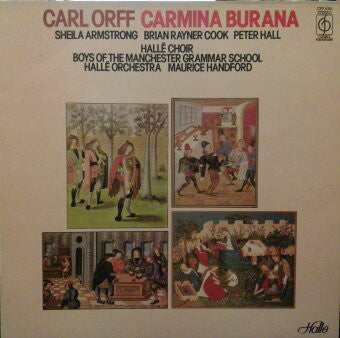 Carl Orff - Sheila Armstrong / Brian Rayner Cook / Peter Hall (8) / Hallé Choir / Boys Of Manchester Grammar School / Hallé Orchestra - Maurice Handford : Carmina Burana (LP)
