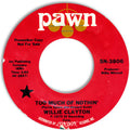 Willie Clayton : Too Much Of Nothin' / Gotta Have Money (7", Promo)