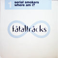 Serial Smokers : Where Am I? (12")