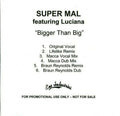 Super Mal Featuring Luciana : Bigger Than Big (CDr, Single, Promo)