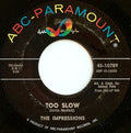 The Impressions : Too Slow / No One Else (7", Single)