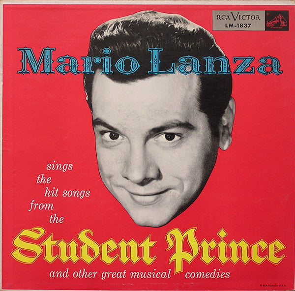 Mario Lanza : Sings The Hit Songs From The Student Prince And Other Great Musical Comedies (LP, Album, Mono, Ind)