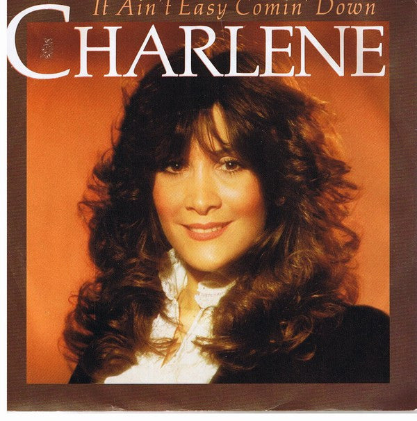 Charlene : It Ain't Easy Comin' Down (7", Single)