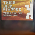 Thick Dick AKA E-Smoove : Touch The Sky (The Vocal Mixes) (12")