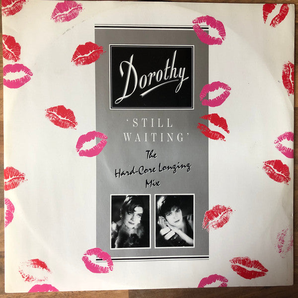 Dorothy (4) : Still Waiting (The Hard-Core Longing Mix) (12")