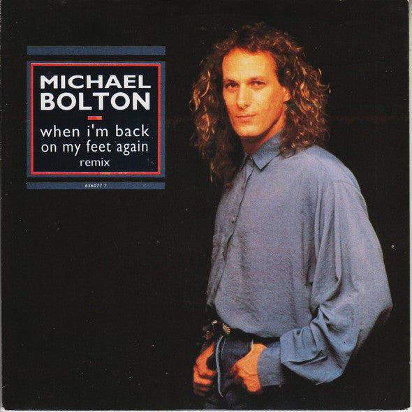 Michael Bolton : When I'm Back On My Feet Again (Remix) (7", Single)