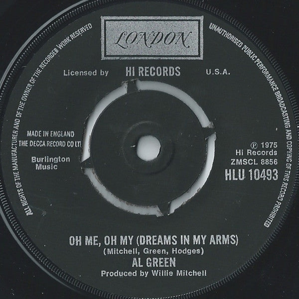 Al Green : Oh Me Oh My (Dreams In My Arms) / Strong As Death (Sweet As Love) (7")