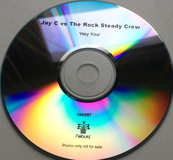 Jay C vs The Rock Steady Crew : Hey You (CDr, Single, Promo)