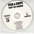 Fish & Chips (3) : Can't Get Enough (CDr, Single, Promo)