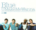 Blue (5) : UMakeMeWanna (CD, Single, Enh)