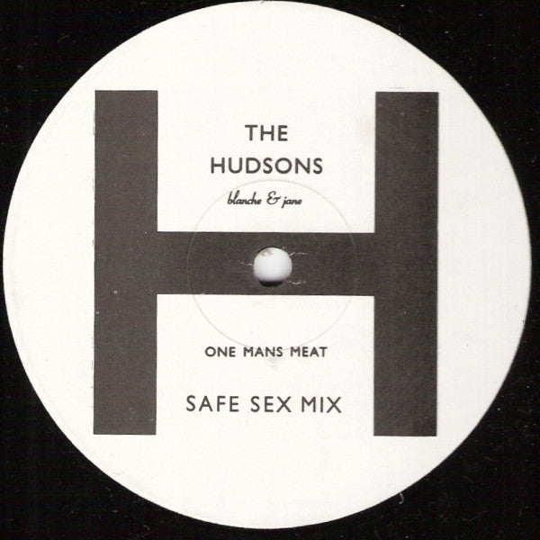 The Hudsons (2) : One Mans Meat (Safe Sex Mix) (12")