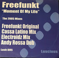 Freefunkt : Moment Of My Life (The 2005 Mixes) (12")