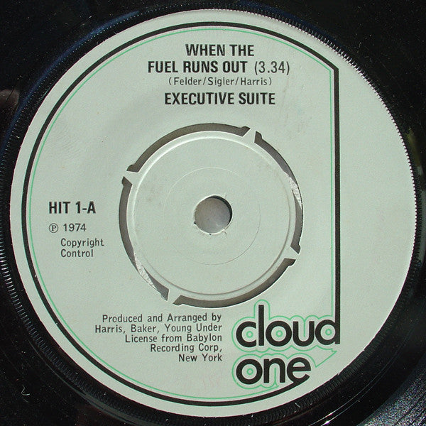 Executive Suite : When The Fuel Runs Out / You Got It (7")