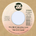The S.O.S. Band : Tell Me If You Still Care (7")
