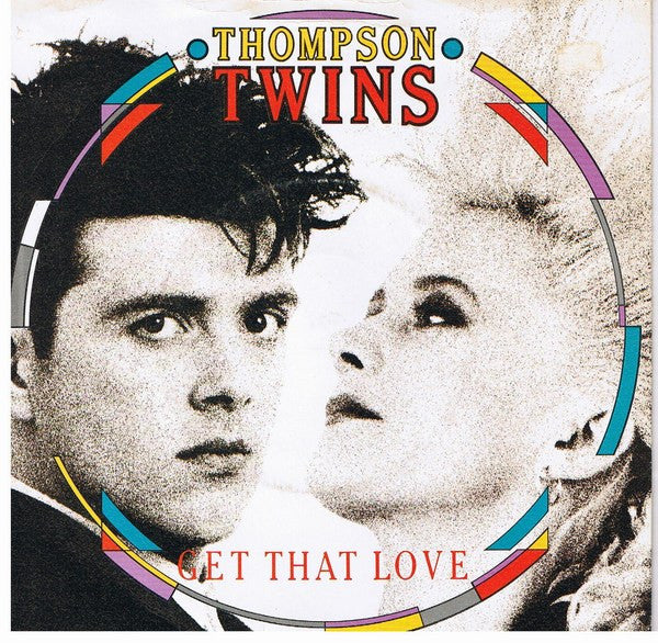 Thompson Twins : Get That Love (7", Single)
