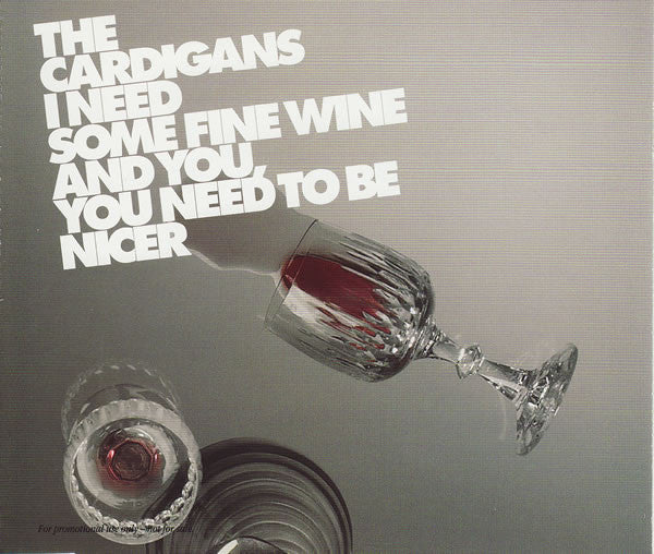 The Cardigans : I Need Some Fine Wine And You, You Need To Be Nicer (CD, Single, Promo)