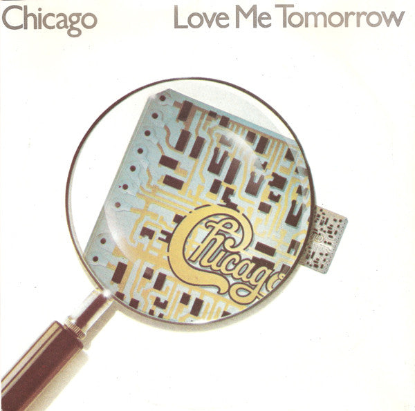 Chicago (2) : Love Me Tomorrow (7", Single)