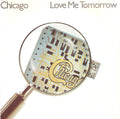 Chicago (2) : Love Me Tomorrow (7", Single)
