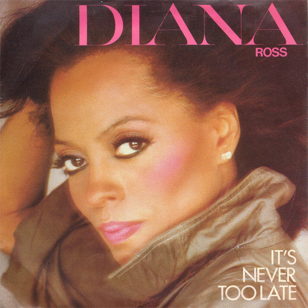 Diana Ross : It's Never Too Late (7", Single, Sol)