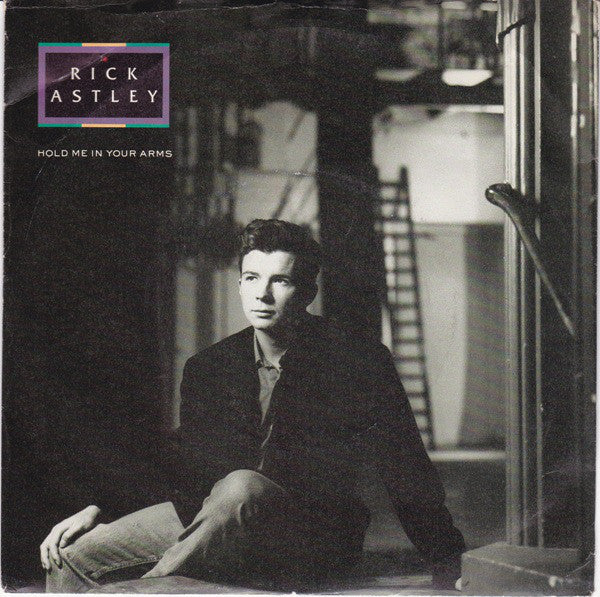 Rick Astley : Hold Me In Your Arms (7", Single)